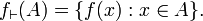  f_\vdash(A) = \{ f(x) : x \in A \} . \, 