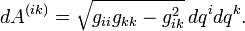 
dA^{(ik)} = \sqrt{g_{ii}g_{kk} - g_{ik}^2} \, dq^{i} dq^{k}.
