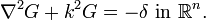 \nabla^2 G + k^2 G = -\delta \mbox { in } \mathbb R^n.