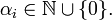 \alpha_i\in\mathbb{N}\cup\{0\}.