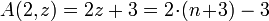  A(2,z) =2z+3=2\!\cdot\!(n\!+\!3)-3