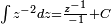  \scriptstyle \int{z^{-2} dz} = \frac{z^{-1}}{-1} + C~