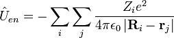 \hat{U}_{en} = - \sum_i \sum_j \frac{Z_i e^2}{4 \pi \epsilon_0 \left | \mathbf{R}_i - \mathbf{r}_j \right | }