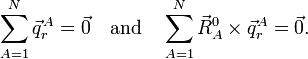  \sum_{A=1}^N \vec{q}^{\,A}_r = \vec{0} \quad\mathrm{and}\quad \sum_{A=1}^N \vec{R}^0_A\times  \vec{q}^A_r = \vec{0}.  