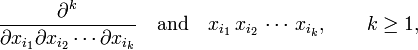 
\frac{\partial^k}{ \partial x_{i_1}\partial x_{i_2}\cdots \partial x_{i_k} }\quad\hbox{and}\quad
x_{i_1}\,x_{i_2}\,\cdots\, x_{i_k}, \qquad k\ge 1,
