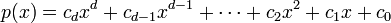 p(x) = c_d x^d + c_{d-1} x^{d-1} + \cdots + c_2 x^2 + c_1 x + c_0