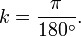 k = \frac{\pi}{180^\circ}.