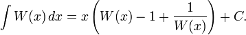 \int W(x) \,dx = x\left(W(x)-1+\frac{1}{W(x)}\right)+C.