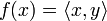 f(x)=\langle x,y\rangle