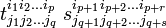 
t^{i_1 i_2 \ldots i_p}_{j_1 j_2 \ldots j_q}\; 
s^{i_{p+1} i_{p+2} \ldots i_{p+r}}_{j_{q+1} j_{q+2} \ldots j_{q+s}}
