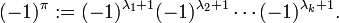 
(-1)^\pi := (-1)^{\lambda_1+1}  (-1)^{\lambda_2+1} \cdots
             (-1)^{\lambda_k+1}.
