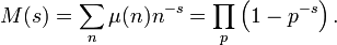 M(s) = \sum_n \mu(n) n^{-s} = \prod_p \left(1 - p^{-s}\right) .\,