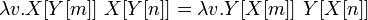  \lambda v.X[Y[m]]\ X[Y[n]] = \lambda v.Y[X[m]]\ Y[X[n]] \!