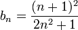 b_n=\frac{(n+1)^2}{2n^2+1}