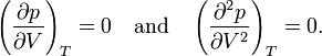 \left( \frac{\partial p}{\partial V}\right)_T = 0 \quad\hbox{and}\quad\left( \frac{\partial^2 p}{\partial V^2}\right)_T = 0.