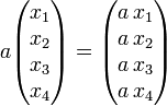 
a \begin{pmatrix}
x_1\\x_2\\x_3\\x_4\\
\end{pmatrix}
=
\begin{pmatrix}
a\,x_1\\a\,x_2\\a\,x_3\\a\,x_4\\
\end{pmatrix}
