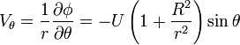 V_\theta=\frac{1}{r}\frac{\partial \phi}{\partial \theta} = - U\left(1+\frac{R^2}{r^2}\right)\sin\theta