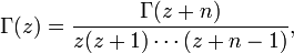 \Gamma(z)=\frac{\Gamma(z+n)}{z(z+1)\cdots(z+n-1)},