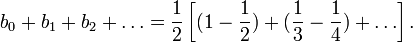 b_0+b_1+b_2+\ldots = \frac{1}{2} \left[ (1-\frac{1}{2}) + (\frac{1}{3}-\frac{1}{4}) + \ldots \right]. 