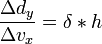 \frac{\Delta d_y}{\Delta v_x} = \delta * h \!