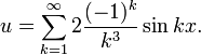 u=\sum_{k=1}^{\infty}2\frac{(-1)^k}{k^3}\sin kx.