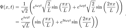 
\begin{align}
\Psi(x,t)
&=\frac{1}{\sqrt{2}}\left(
e^{i\omega_1 t}\sqrt{\frac{2}{L}}\sin\left(\frac{\pi x}{L}\right)
+e^{i\omega_2 t}\sqrt{\frac{2}{L}}\sin\left(\frac{2\pi x}{L}\right)
\right) \\
&=
\frac{e^{i\omega_1 t}}{\sqrt{L}}
\left(
\sin\left(\frac{\pi x}{L}\right)
+
e^{3i\omega_1 t}
\sin\left(\frac{2\pi x}{L}\right)
\right)
\end{align}\ .
