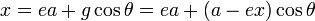 
x = ea + g\cos\theta = ea + (a-ex)\cos\theta \,
