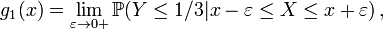  g_1(x) = \lim_{\varepsilon\to0+} \mathbb{P} ( Y \le 1/3 | x-\varepsilon \le X \le x+\varepsilon ) \, , 