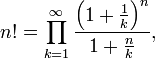 n! = \prod_{k=1}^\infty \frac{\left(1+\frac{1}{k}\right)^n}{1+\frac{n}{k}},