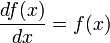 \frac{df(x)}{dx} = f(x)