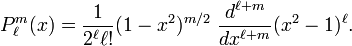 P_\ell^{m}(x) = \frac{1}{2^\ell \ell!} (1-x^2)^{m/2}\  \frac{d^{\ell+m}}{dx^{\ell+m}}(x^2-1)^\ell.