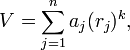 
V = \sum_{j=1}^n a_j (r_j)^k, 
