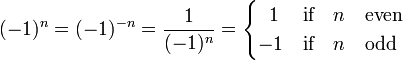 
(-1)^n = (-1)^{-n}= \frac{1}{(-1)^n}=
\begin{cases} 
\;\;1 &\hbox{if}\quad n\quad \hbox{even}\\
-1    &\hbox{if}\quad n\quad \hbox{odd}\\
\end{cases}
