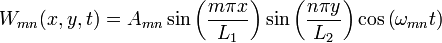 W_{mn}(x,y,t) = A_{mn}\sin\left(\frac{m\pi x}{L_1}\right)\sin\left(\frac{n\pi y}{L_2}\right)\cos\left(\omega_{mn}t\right)