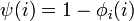 \psi(i)=1-\phi_i(i)