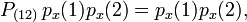 
P_{(12)}\, p_x(1)p_x(2) =  p_x(1)p_x(2) ,
