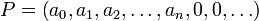 P=\left(a_0,a_1,a_2,\dots,a_n,0,0,\dots\right)