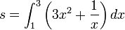 s = \int_1^3 \left(3x^2 + \frac{1}{x}\right) dx