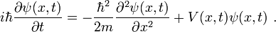  i\hbar \frac{\partial\psi(x,t)}{\partial t} = - \frac{\hbar^2}{2m} \frac{\partial^2 \psi(x,t)}{\partial x^2} + V(x,t)\psi(x,t)\ . 