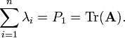 
 \sum_{i=1}^n \lambda_i = P_1 =\mathrm{Tr}(\mathbf{A}).
