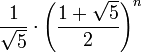 \frac{1}{\sqrt{5}}\cdot \left(\frac{1+\sqrt{5}}{2}\right)^n