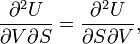  \frac{\partial^2 U}{\partial V \partial S} = \frac{\partial^2 U}{\partial S \partial V}, 