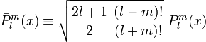  \bar{P}^m_l(x) \equiv \sqrt{ \frac{2l+1}{2}\; \frac{(l-m)!}{(l+m)!} }\; P^m_l(x)  