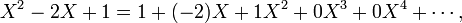 X^2-2X+1=1+(-2)X+1X^2+0X^3+0X^4+\cdots,