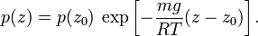  p(z) = p(z_0) \; \exp\left[ - \frac{mg}{RT} (z-z_0)\right]. 