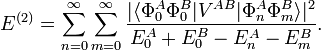  E^{(2)} = \sum_{n=0}^\infty \sum_{m=0}^\infty  \frac{|\langle \Phi^A_0 \Phi^B_0 |V^{AB}|\Phi^A_n \Phi^B_m \rangle|^2} {E_0^A + E_0^B - E_n^A - E_m^B}. 