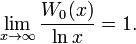 \lim_{x\to\infty} \frac{W_0(x)}{\ln x} = 1.