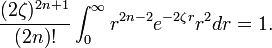 
 \frac{(2\zeta)^{2n+1}}{(2n)!} \int_0^\infty r^{2n-2} e^{-2\zeta r} r^2 dr = 1.

