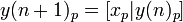 y(n+1)_p = [x_p|y(n)_p] \!