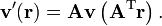 
\mathbf{v}'(\mathbf{r}) = \mathbf{A} \mathbf{v}\left(\mathbf{A}^{\mathrm{T}}\mathbf{r}\right).
